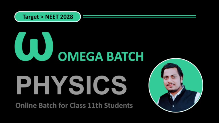 ω Omega Batch | Class 11th | Target > NEET 2028